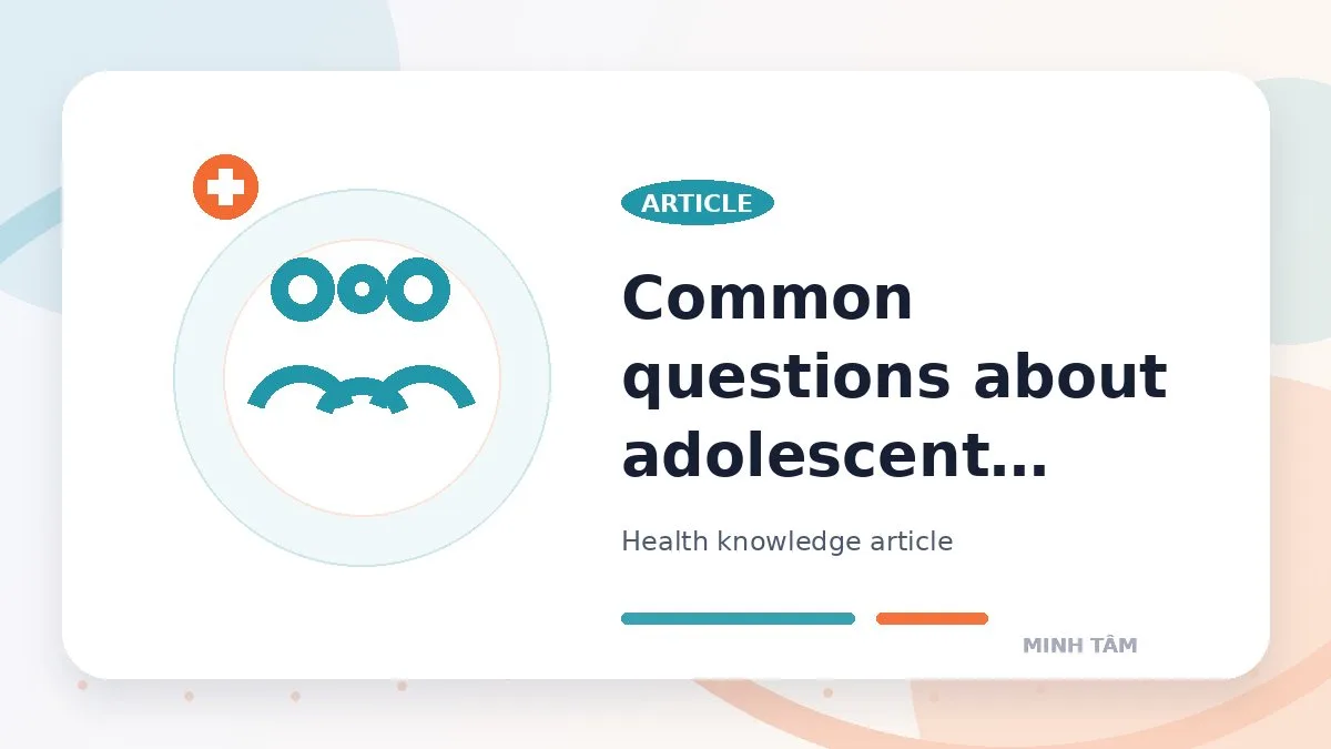 Common questions about adolescent health