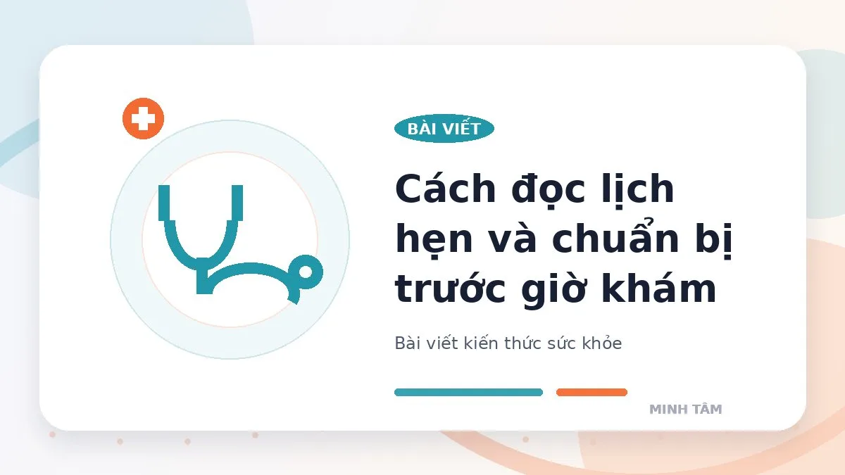 Cách đọc lịch hẹn và chuẩn bị trước giờ khám