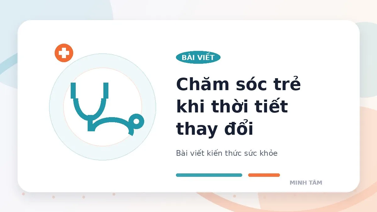 Chăm sóc trẻ khi thời tiết thay đổi