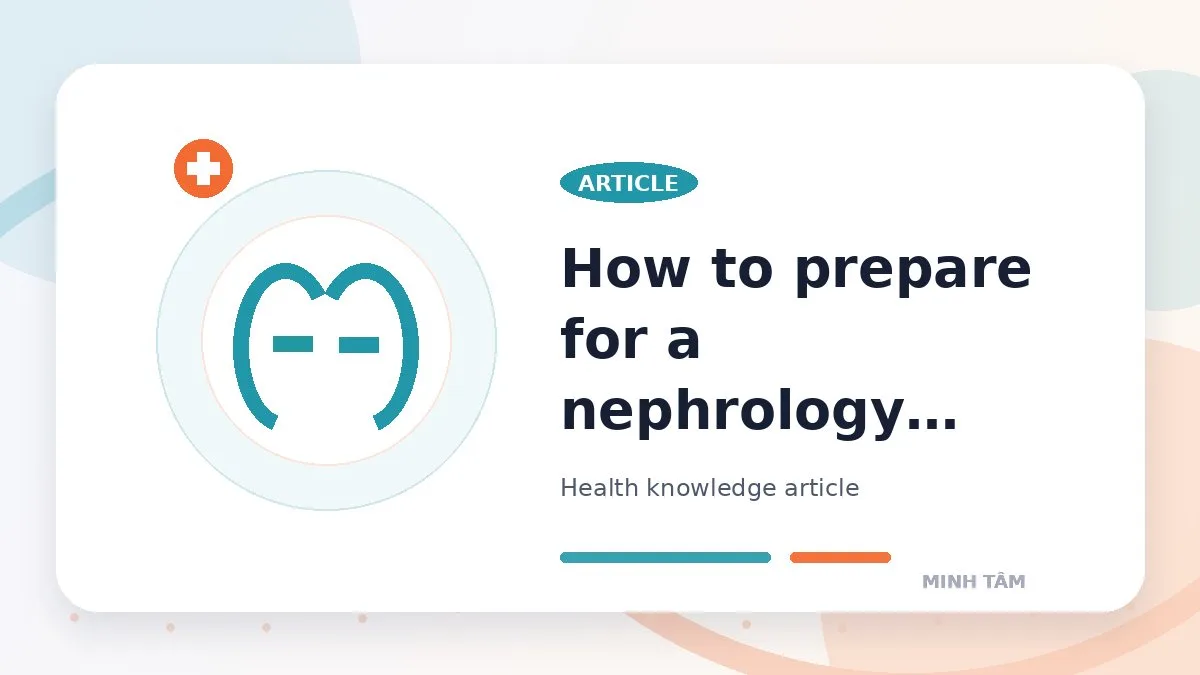 How to prepare for a nephrology visit?