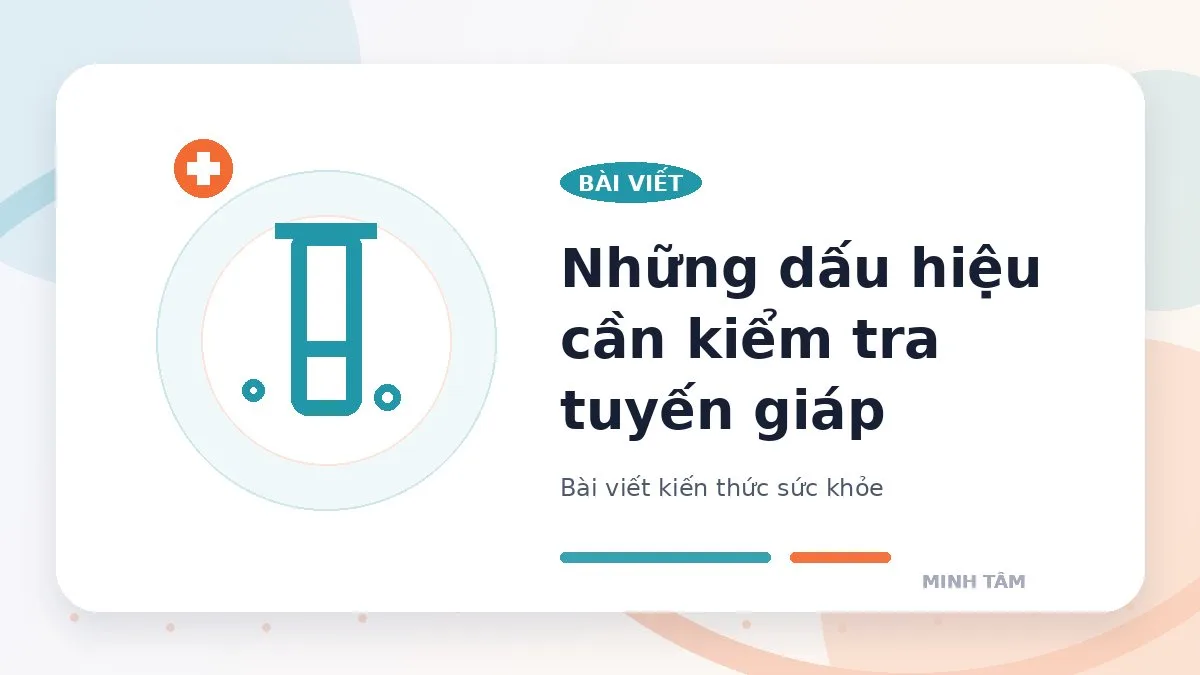 Những dấu hiệu cần kiểm tra tuyến giáp