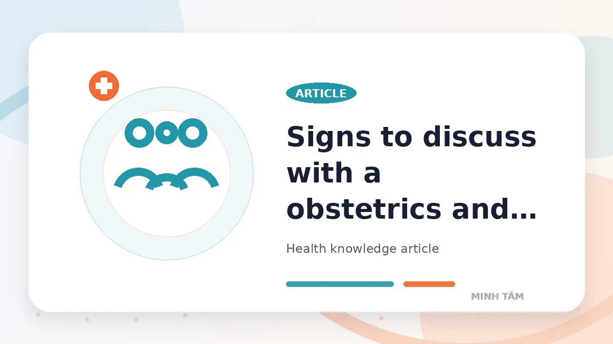 Signs to discuss with a obstetrics and gynecology doctor