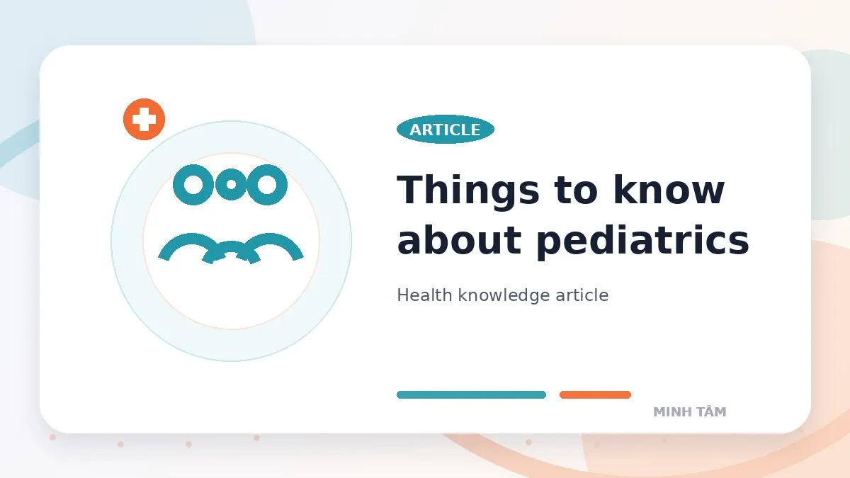 Things to know about pediatrics